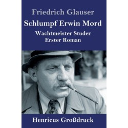 Schlumpf Erwin Mord (Großdruck): Wachtmeister Studer Erster Roman