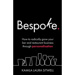 Bespoke: How to radically grow your bar and restaurant business through personalisation