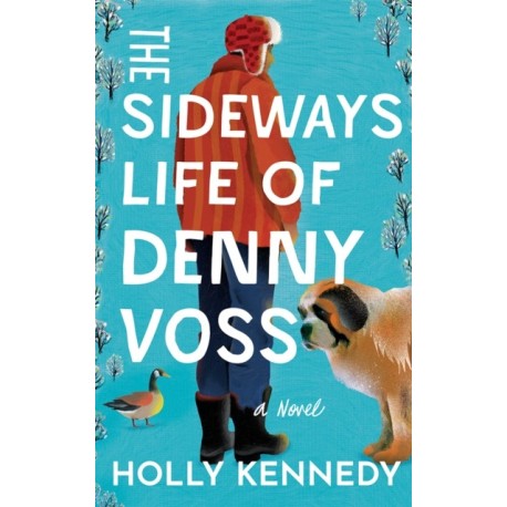 The Sideways Life of Denny Voss: A Novel