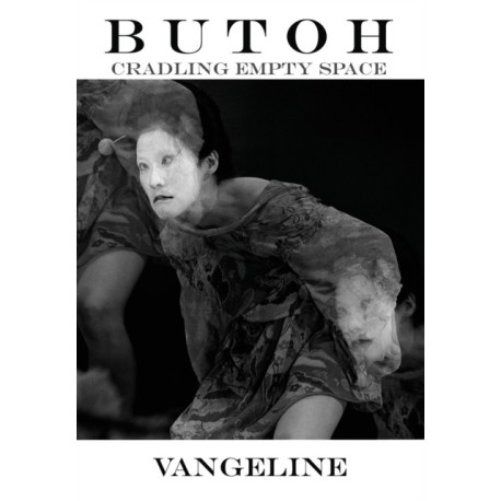 Butoh: Cradling Empty Space