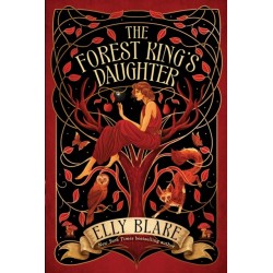 The Forest King's Daughter: an enemies-to-forbidden-lovers fantasy romance from the New York Times bestselling author of Frostblood