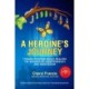A Heroine's Journey: Finding Purpose While Healing the Wounds of Codependency and Narcissism