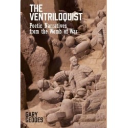 The Ventriloquist: Poetic Narratives from the Womb of War