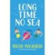 Long Time No Sea: A laugh-out-loud, sun-drenched love triangle romantic comedy from MULTI-MILLION-COPY BESTSELLER Portia MacIntosh