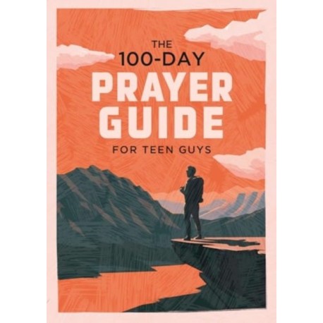 The The 100-Day Prayer Guide for Teen Guys