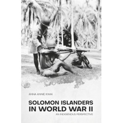Solomon Islanders in World War II: An Indigenous Perspective