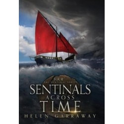 Sentinals Across Time: Book Four of the Epic Fantasy Sentinal series