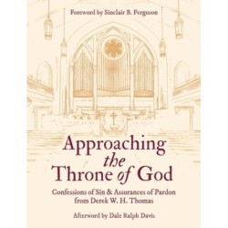 Approaching the Throne of God: Confessions of Sin & Assurances of Pardon