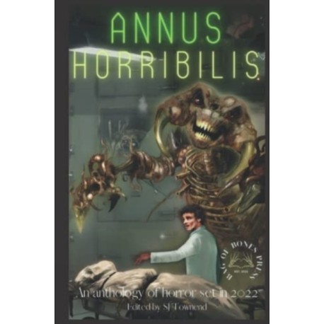 Annus Horribilis: An anthology of horror set in 2022.