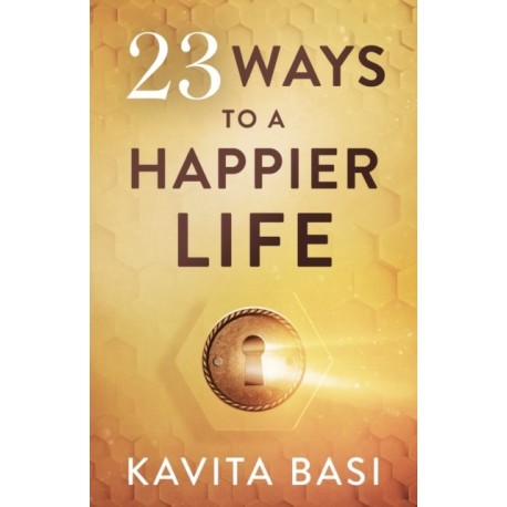 23 WAYS TO A HAPPIER LIFE