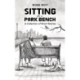 Sitting on a Park Bench: A Collection of Short Stories