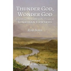 Thunder God, Wonder God: Exploring the Emblematic Vision of Jonathan Edwards