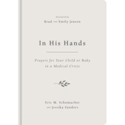 In His Hands: Prayers for Your Child or Baby in a Medical Crisis