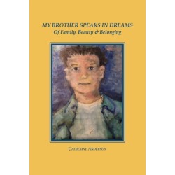 My Brother Speaks in Dreams: Of Family, Beauty & Belonging