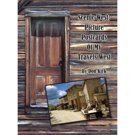 Scenic West: Picture Postcards Of My Travels West