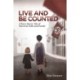 Live and Be Counted: A Boy’s Heroic Tale of Survival, Faith and Family