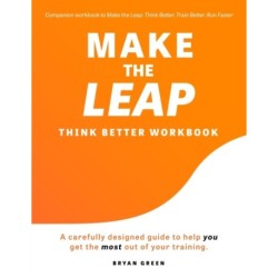 Make the Leap Think Better Workbook: A Carefully Designed Guide to Help You Get the Most Out of Your Training