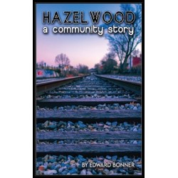 Hazelwood A Community Story