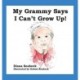 My Grammy Says I Can't Grow Up