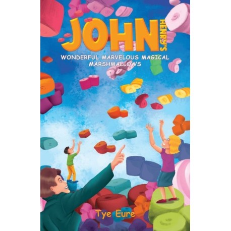 John Henry's Wonderful Marvelous Magical Marshmallows