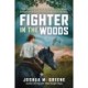 Fighter in the Woods: The True Story of a Jewish Girl who Joined the Partisans in World War II: The True Story of a Jewish Girl Who Joined the Partisans in World War II