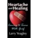 Heartache and Healing: Coming to Terms with Grief