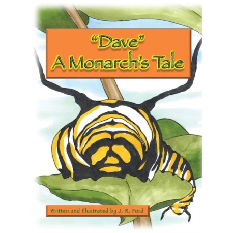 "Dave " A Monarch's Tale