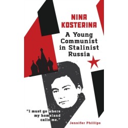Nina Kosterina: A Young Communist in Stalinist Russia