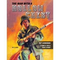 The Man With a Hollow Chest: The True Story of a WW ll Paratrooper