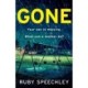 Gone: A totally unputdownable, gripping psychological thriller from Ruby Speechley