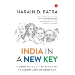 India in a New Key: Nehru To Modi, 75 Years of Freedom and Democracy