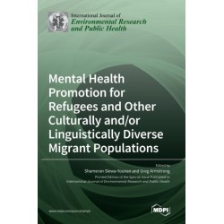 Mental Health Promotion for Refugees and Other Culturally and/or Linguistically Diverse Migrant Populations
