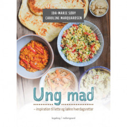 Ung mad: inspiration til lette og lækre hverdagsretter