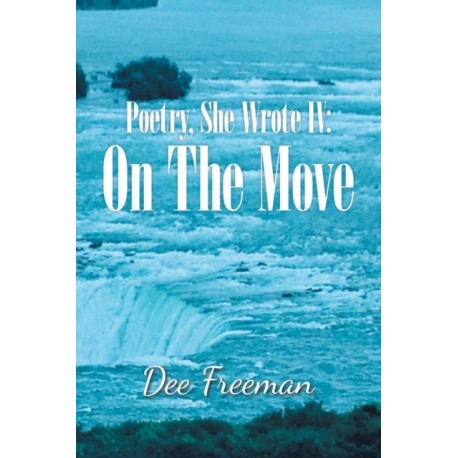 Poetry, She Wrote Iv: on the Move