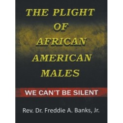 The Plight of African-American Males: We Can't Be Silent