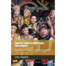 English / Bahasa Indonesian Phrasebook: Frase Bahasa Inggris / Bahasa Indonesia