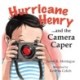 Hurricane Henry... and the Camera Caper