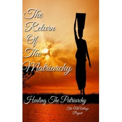 The Return of The Matriarchy: Healing the Patriarchy