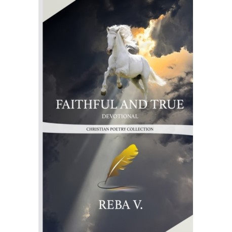 Faithful and True Devotional Christian Poetry Collection