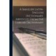 A Smaller Latin-English Dictionary. Abridged From the Larger Dictionary