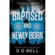 Baptised and Newly Born