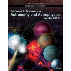 Pathways to Discovery in Astronomy and Astrophysics for the 2020s