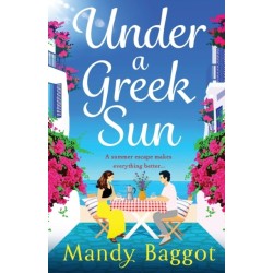 Under a Greek Sun: A sizzling, escapist romance from Mandy Baggot