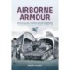 Airborne Armour: Tetrarch, Locust, Hamilcar and the 6th Airborne Armoured Reconnaissance Regiment 1938-50