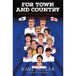 Ipswich Town - For Town and Country