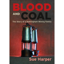 Blood and Coal: The Story of a Nottingham Mining Family
