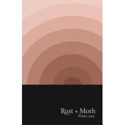 Rust and Moth: Winter 2021