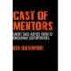 Cast of Mentors: Short Sage Advice from 50 Broadway Superpowers