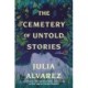 The The Cemetery of Untold Stories