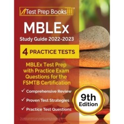MBLEx Study Guide 2022 - 2023: MBLEx Test Prep with Practice Exam Questions for the FSMTB Certification [9th Edition]